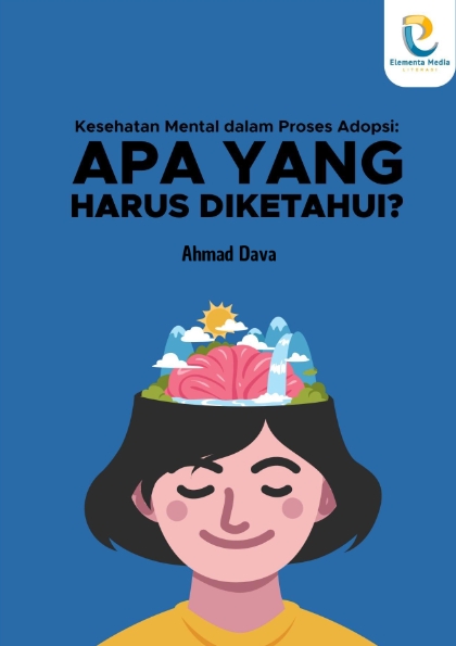 Kesehatan Mental dalam Proses Adopsi: Apa yang Harus Diketahui